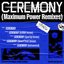 CEREMONY (Slowed Down Version)