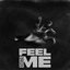 Feel Me