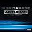 Pure Garage Anthems