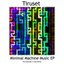 Minimal Machine Music (extended 7 track edition)
