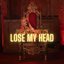 Lose My Head - Single