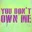 You Don't Own Me (Suicide Remix)