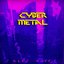Cyber Metal
