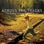 Across The Tracks-The Best Of American Roots