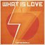 What Is Love - Single