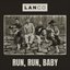 Run, Run, Baby