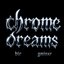 Chrome Dreams