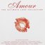 Amour - The Ultimate Love Collection