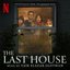 The Last House (Soundtrack from the Netflix Film)