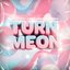 Turn Me On