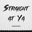 Straight At Ya