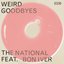 Weird Goodbyes (feat. Bon Iver)