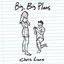 Big Big Plans