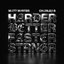 Harder, Better, Faster, Stronger