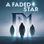 A Faded Star