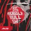 Big Bubble Bullshit - Single