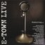 E-Town Live
