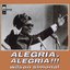 Alegria, Alegria