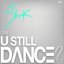 Can U Still Dance?