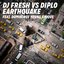 Earthquake (DJ Fresh vs. Diplo) [Explicit Edit]