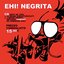 Ehi! Negrita