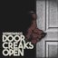 Door Creaks Open - Single