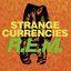 Strange Currencies