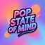Pop State of Mind