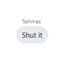 SHUT IT