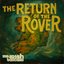 The Return of the Rover