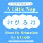 A Little Nap --- Piano for Relaxation