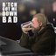 Bitch Got Me Down Bad - Single