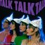 Talk Talk Talk