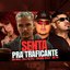 Senta pra Traficante