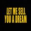 Let Me Sell You A Dream
