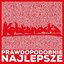 Prawdopodobnie Najlepsze