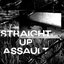 STRAIGHT UP ASSAULT - Single