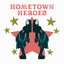 hometown heroes
