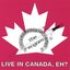 Live in Canada, Eh?
