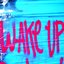 Wake Up!