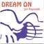 Dream On