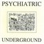 Psychiatric Underground