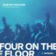 FOUR ON THE FLOOR