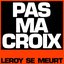 Pas Ma Croix