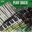 Play Bach, Vol. 2