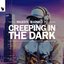 Creeping In The Dark