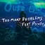 Too Many Problems (feat. Powfu) - Single