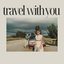 travel with you