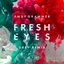 Fresh Eyes (Grey Remix)