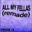 All My Fellas (Frizky) - Single